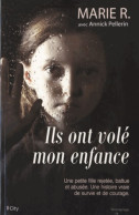 Ils Ont Volé Mon Enfance (2013) De Marie R. - Autres & Non Classés