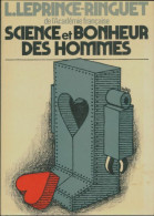 Science Et Bonheur Des Hommes (1973) De Louis Leprince-Ringuet - Wetenschap