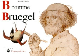 B Comme Bruegel (1998) De Marie Sellier - Arte
