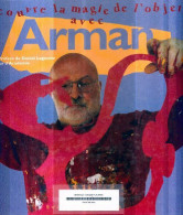 Découvre La Magie De L'objet Avec Arman (1995) De Arman - Autres & Non Classés