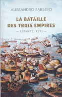 La Bataille Des Trois Empires : Lépante 1571 (2012) De Alessandro Barbero - Históricos