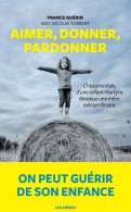 Aimer, Donner, Pardonner (2015) De France Guerin - Autres & Non Classés