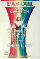 L'amour Sans Condition (1992) De Louise L. Hay - Psychologie/Philosophie
