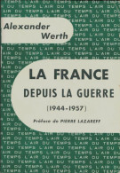 La France Depuis La Guerre (1957) De Alexander Werth - History