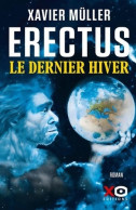 Erectus - Le Dernier Hiver (2022) De Xavier Müller - Other & Unclassified