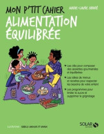 Mon P'tit Cahier Alimentation équilibrée (2021) De Marie-Laure André - Gastronomie