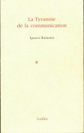 La Tyrannie De La Communication (1999) De Ignacio Ramonet - Economía