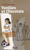 Vanilles Et Chocolats (2010) De Florence Hinckel - Autres & Non Classés