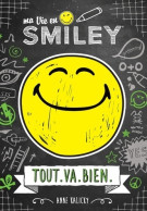 Ma Vie En Smiley - Tout. Va. Bien Tome I - Lecture Roman Jeunesse - Dès 8 Ans (1) (2016) De Anne K - Autres & Non Classés