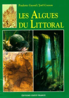 Les Algues Du Littoral. Atlantique, Manche, Mer Du Nord (1997) De Joël Gayral - Natualeza