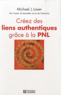 Créez Les Liens Authentiques Grâce à La PNL (2010) De Michael J. Losier - Psychologie & Philosophie