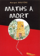 Maths à Mort (2002) De Margot Bruyère - Other & Unclassified
