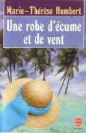 Une Robe D'écume Et De Vent (1991) De Marie-Thérèse Humbert - Autres & Non Classés