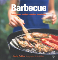 Barbecue - Savoureuses Recettes à Cuisiner En Extérieur (2021) De Louise Pickford - Autres & Non Classés