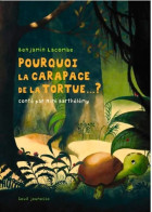 Pourquoi La Carapace De La Tortue... ? (2006) De Benjamin Lacombe - Autres & Non Classés