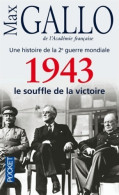 Une Histoire De La 2ème Guerre Mondiale. 1943, Le Souffle De La Victoire (2013) De Max Gallo - Weltkrieg 1939-45