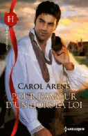 Pour L'amour D'un Hors-la-loi (2013) De Carol Arens - Romantik