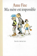 Ma Mère Est Impossible (1999) De Anne Fine - Autres & Non Classés