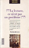 La Lecture, Ce N'est Pas Un Problème (1994) De Martine De Sauto - Non Classés