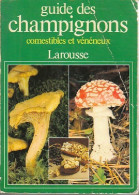 Guide Des Champignons Comestibles Et Vénéneux (1984) De Claude Moreau - Natuur