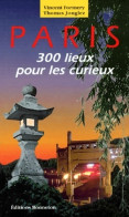 Paris : 300 Lieux Pour Les Curieux (1997) De Vincent Formery - Toerisme