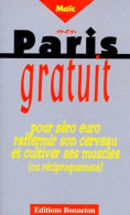 Mon Paris Gratuit : Pour Zéro Euro Raffermir Son Cerveau Et Cultiver Ses Muscles (1998) De Maïc - Tourismus