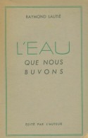 L'eau Que Nous Buvons (1957) De Raymond Lautié - Scienza