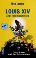 Louis XIV. Autant D'ineptie Que De Cruauté (2012) De Pierre Larousse - History