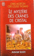 Le Mystère Des Crânes De Cristal (2003) De Louise Morton - Esoterik