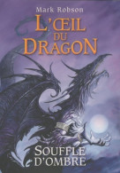 2. L'oeil Du Dragon : Souffle D'Ombre (2009) De Mark Robson - Autres & Non Classés