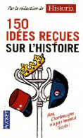 150 Idées Reçues Sur L'histoire (2011) De Collectif - History