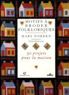 Motifs à Broder Folkloriques. 50 Projets Pour La Maison (1996) De Mary Norden - Reisen