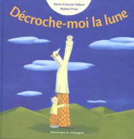 Décroche Moi La Lune (2002) De Marie-Francine Hébert - Autres & Non Classés
