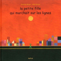 La Petite Fille Qui Marchait Sur Les Lignes (2004) De Christine Beigel - Autres & Non Classés