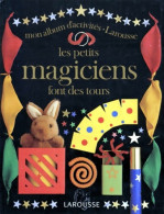 Les Petits Magiciens Font Des Tours : Dès 6 Ans (1994) De Lawrence Leyton - Autres & Non Classés