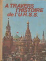A Travers L'histoire De L'URSS (1976) De T. GOLOUBEVA ;  L. GUELLERCHTEIN - History