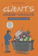 Clients Casse-couilles - Les Relous Passent En Caisse (2020) De Cynthia Renoux - Humour