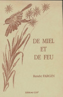De Miel Et De Feu (1991) De Renée Fargin - Sonstige & Ohne Zuordnung