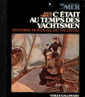 C'était Au Temps Des Yachtsmen. Histoire Mondiale Du Yachting Des Origines à 1939 (1978) De Jack Grout - Natualeza