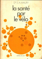 La Santé Par Le Vélo (1975) De Emmérick-Adrien Maury - Gesundheit