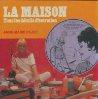 La Maison. Tous Les Détails D'entretien (1977) De Anne-Marie Pajot - Andere & Zonder Classificatie