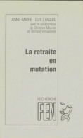 La Retraite En Mutation (1991) De Anne-Marie Guillemard - Politique