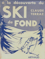 A La Découverte Du Ski De Fond (1972) De Claude Terraz - Deportes
