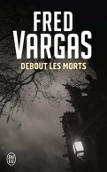 Debout Les Morts (2016) De Fred Vargas - Sonstige & Ohne Zuordnung