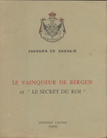 Le Vainqueur De Bergen Et Le Secret Du Roi (1957) De Jacques De Broglie - Geschiedenis