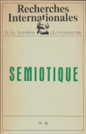 Recherches Internationales N°81 : Sémiotique (1974) De Collectif - Ohne Zuordnung