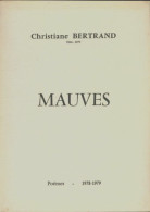 Mauves (1979) De Christianne Bertrand - Autres & Non Classés