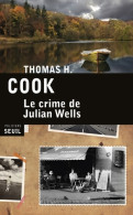 Le Crime De Julian Wells (2015) De Thomas H. Cook - Sonstige & Ohne Zuordnung