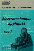 Électrotechnique Appliquée Tome I (1968) De Pierre Roberjot - Zonder Classificatie