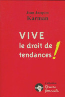 Vive Le Droit De Tendances (2003) De Jean-Jacques Karman - Politica